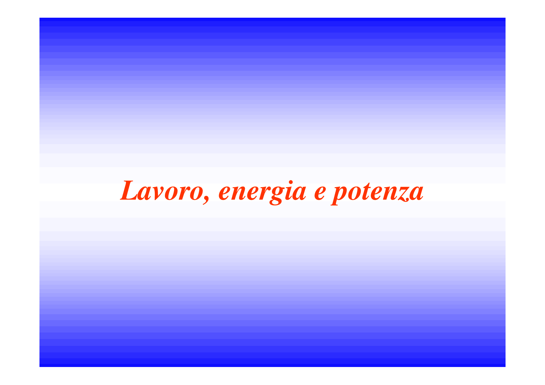 Lavoro, energia meccanica e potenza