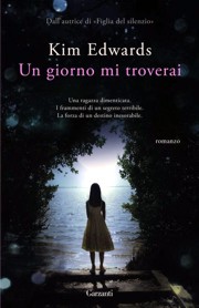 Un giorno mi troverai di Kim Edwards