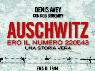 Auschwitz. Ero il numero 220543 di Denis Avey