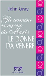 Gli uomini vengono da Marte, le donne da Venere - John Gray