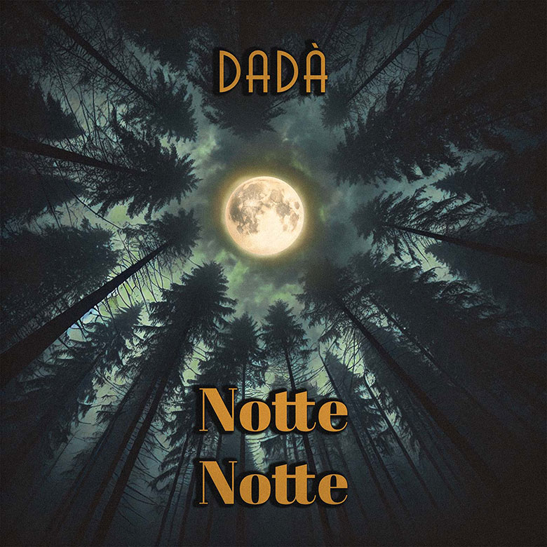 Dada presenta Notte notte